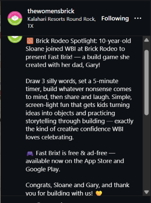 Screenshot of an Instagram post from @thewomensbrick spotlighting 10-year-old Sloane presenting Fast Brix! at Brick Rodeo and congratulating Sloane and Gary.